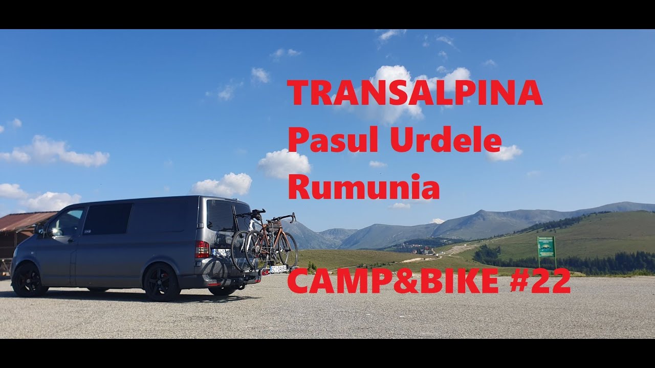 TRANSALPINA-Pasul Urdele, Rumunia...spełniam rowerowe marzenia...CAMP&BIKE #22