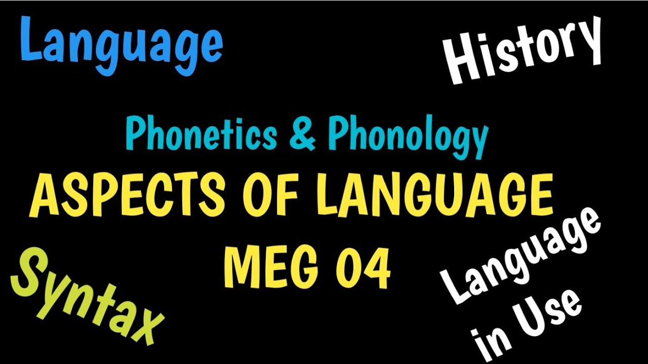 ASPECTS OF LANGUAGE MEG 04 IGNOU ALL IMPORTANT TOPICS WITH EXAM QUESTIONS