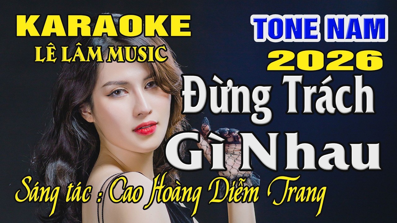 Karaoke Đừng Trách Gì Nhau Tone Nam ( C#m ) Karaoke Lê Lâm Music