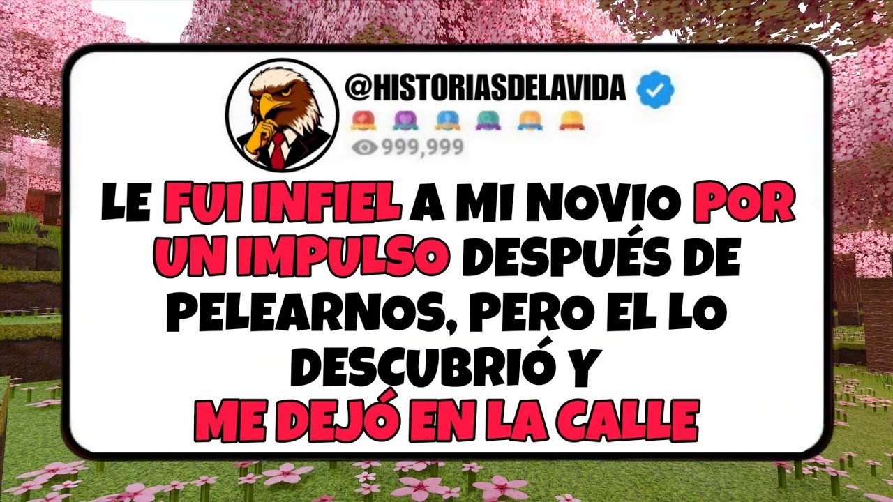 Le FUI INFIEL a mi novio POR UN IMPULSO después de PELEARNOS, pero el lo DESCUBRIO y ME DEJO