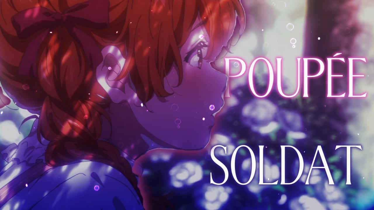 ❀ AMV Nightcore/Lyrics~ Poupée Soldat (Speed Up) {Laura Ferré}
