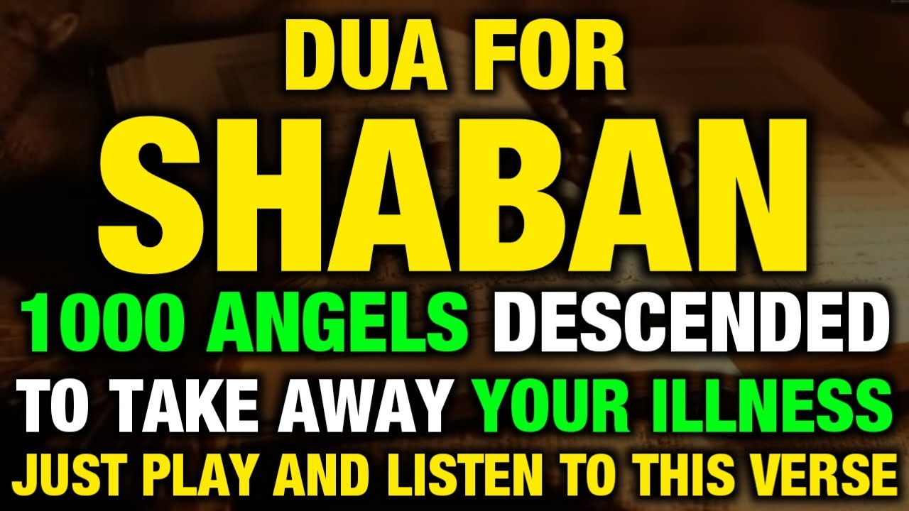 If You Listens This Dua ln The Month Of Shaban, You Get All Your Wishes-!(Insha Allah)