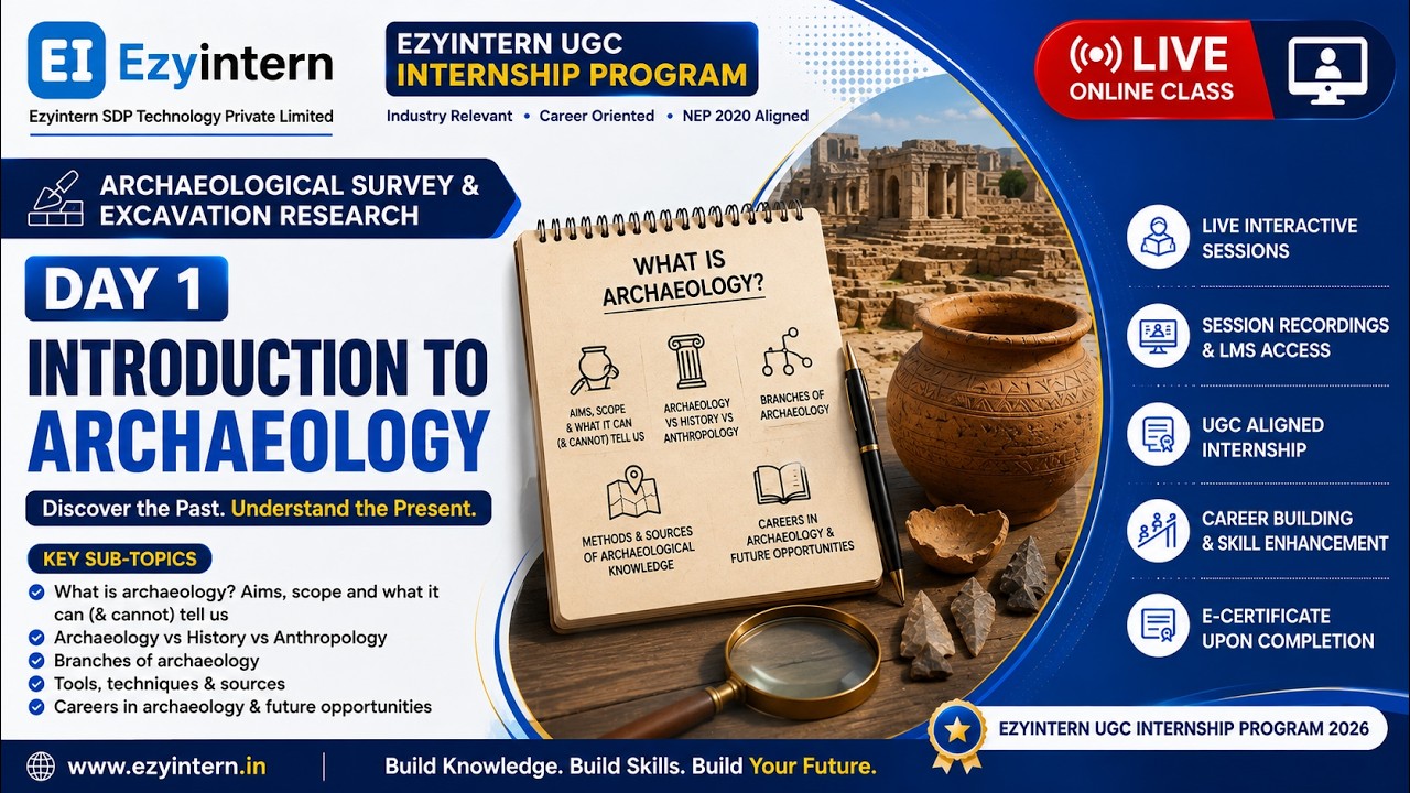 Day 1: Introduction to Archaeology | EzyIntern UGC Internship Program