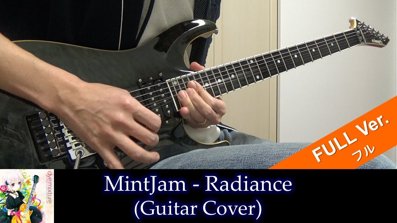 【dye mixture】 MintJam - Radiance　弾いてみた