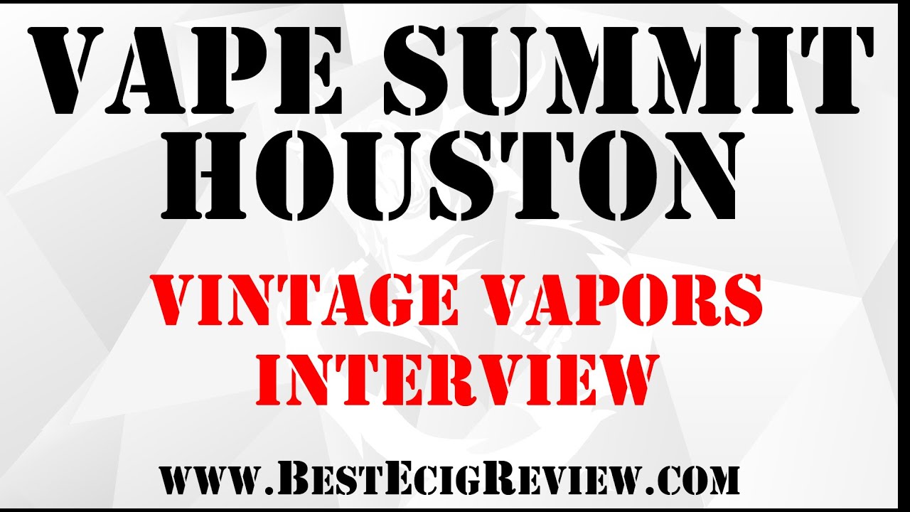 Vintage Vapors Interview - Vape Summit Houston 2014