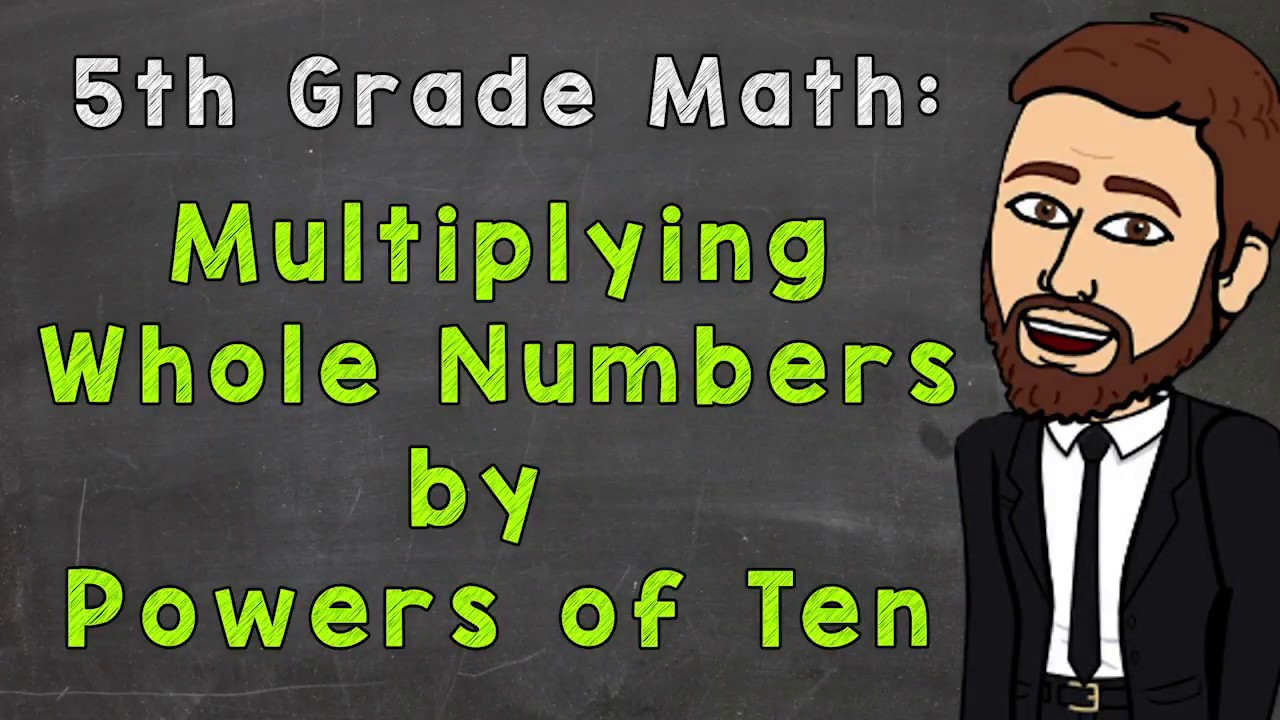 Multiplying Whole Numbers by Powers of Ten | 5th Grade Math