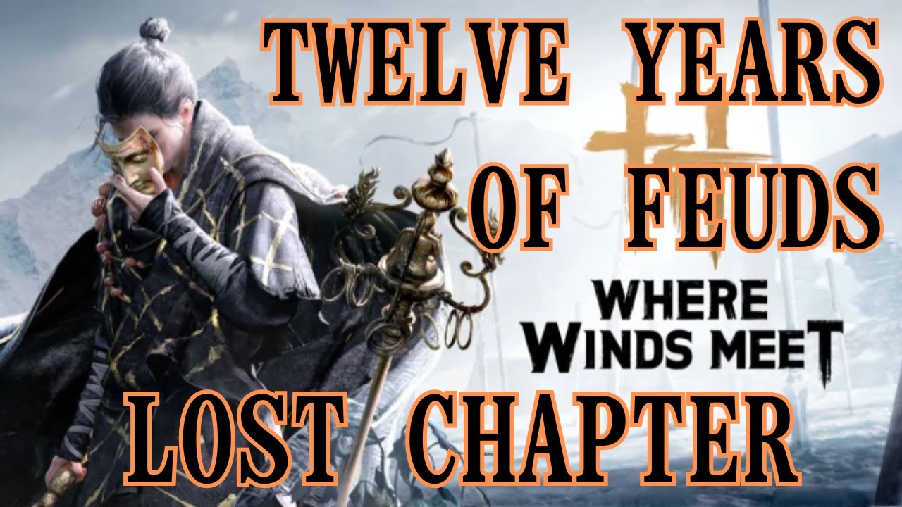 Where Winds Meet | Twelve Years of Feuds - Lost Chapter