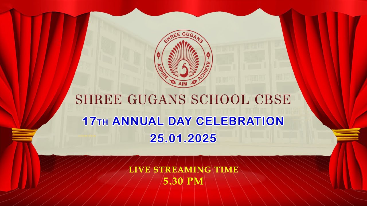 SHREE GUGANS SCHOOL CBSE, 17th Annual Day Celebration Live , Date: 25th Jan 2025, Date: 5.30pm