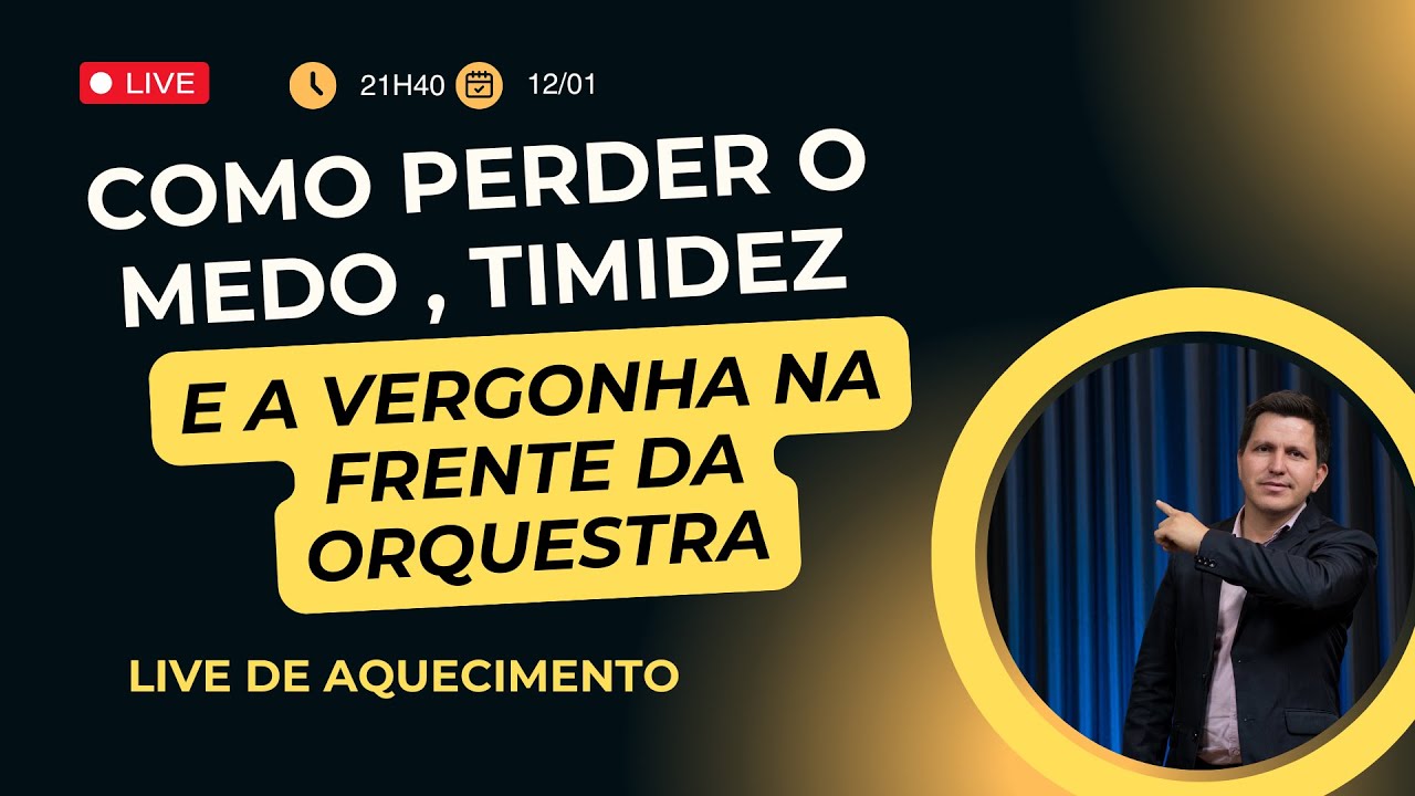 Como perder o Medo, timidez e vergonha na frente da orquestra