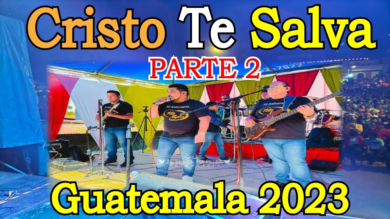 Lo MEJOR De Cristo Te Salva En GUATEMALA Marzo 2023 - [2da parte]