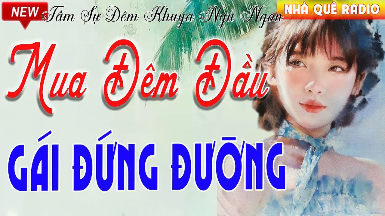 Top 1 Thế Giới Câu Chuyện Hấp Dẫn Nghe Một Lần Là Mê Mẩn: MUA ĐÊM ĐẦU GÁI ĐỨNG ĐƯỜNG