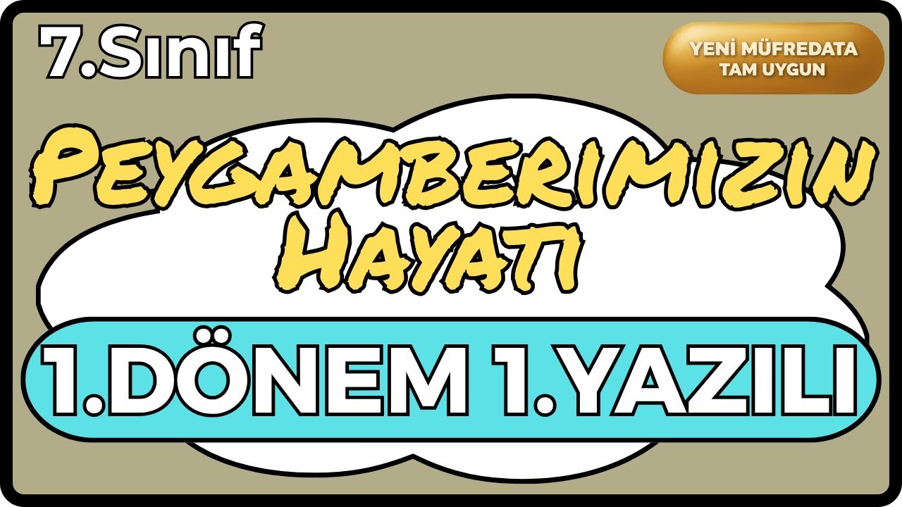 7 Peygamberimizin Hayatı 1. Dönem 1. Yazılı | YENİ MÜFREDAT VE MAARİF'E UYGUN