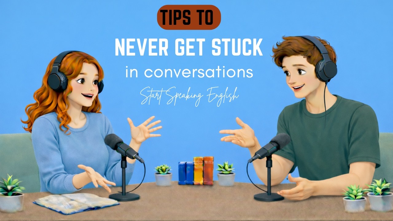 English Podcast To Learn English | Tips to never get stuck in conversations | Lear English Fast