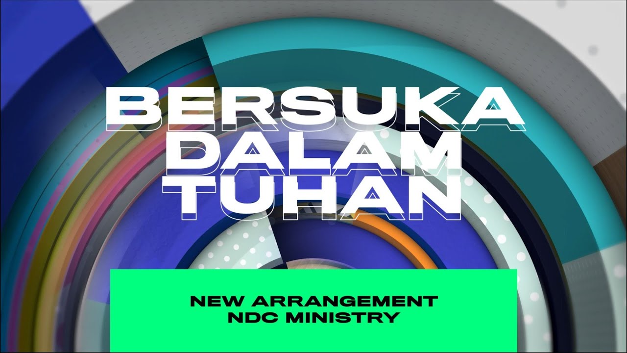 Bersuka Dalam Tuhan [RE-ARRANGEMENT] | NDC Ministry