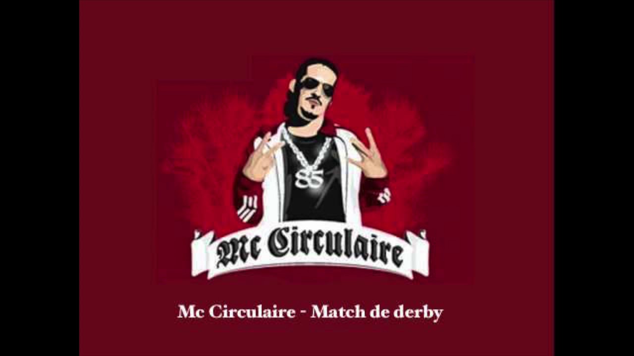 Mc Circulaire - Match de derby