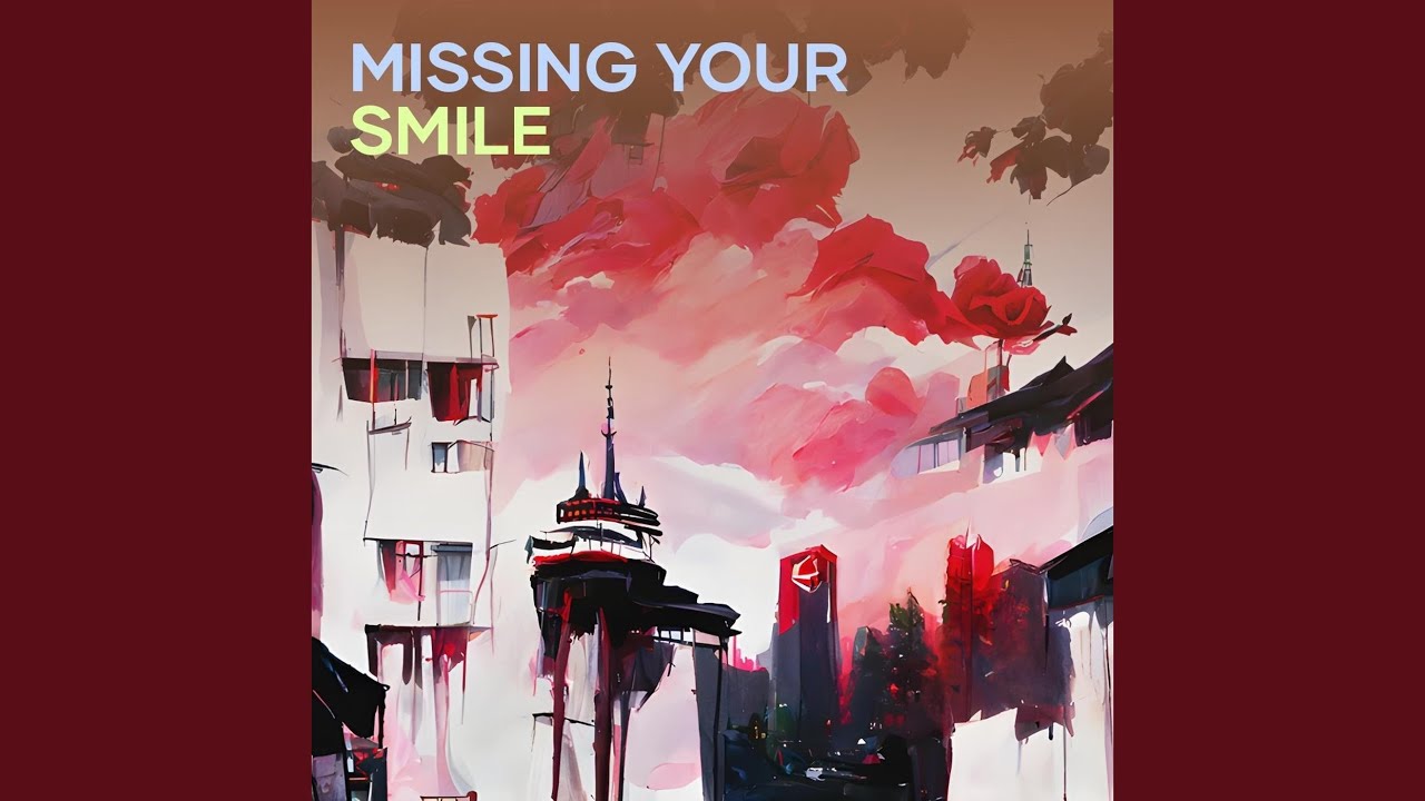 Missing Your Smile