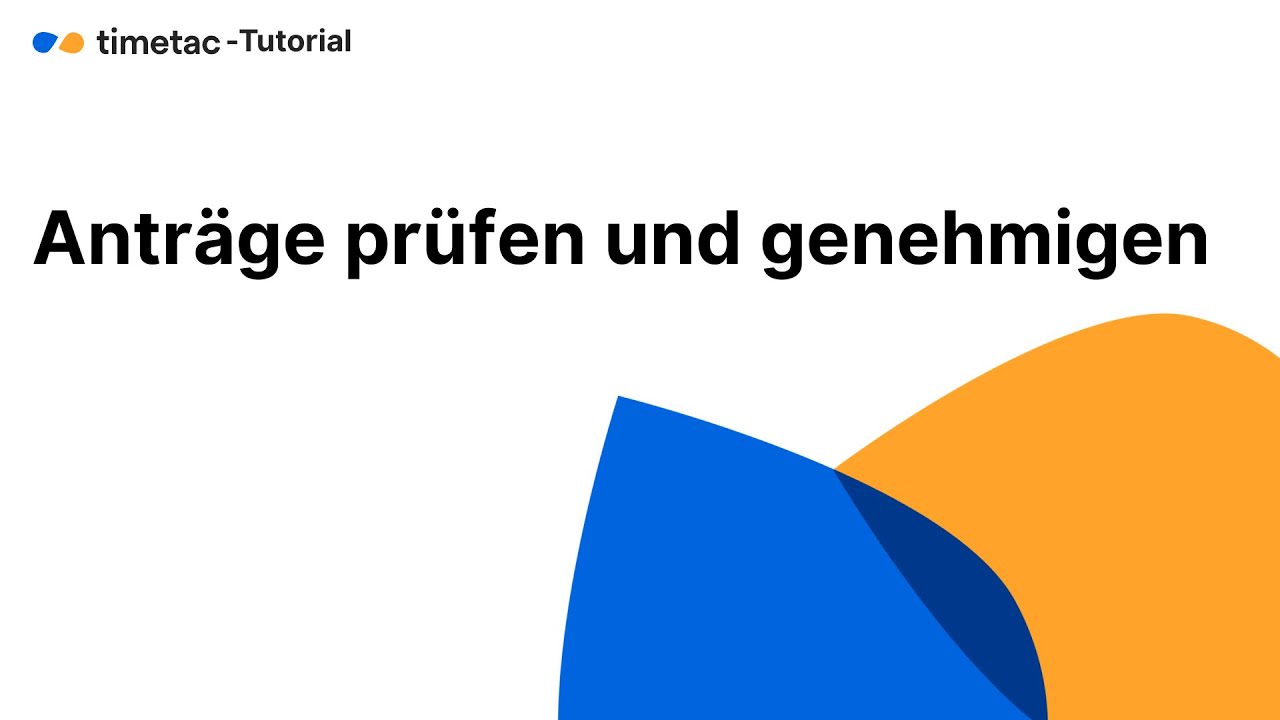 TimeTac Tutorial: Antr&auml;ge pr&uuml;fen und genehmigen ✅ Schritt-f&uuml;r-Schritt-Anleitung