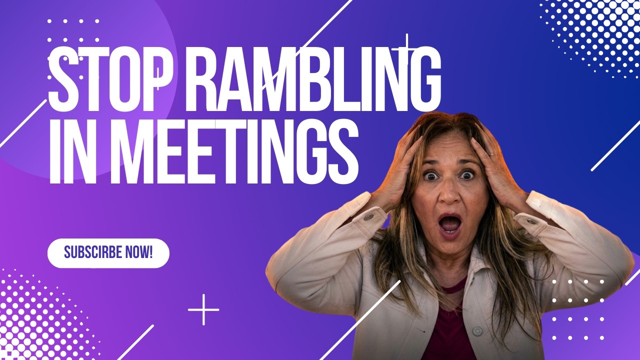 Stop Rambling in Executive Meetings!