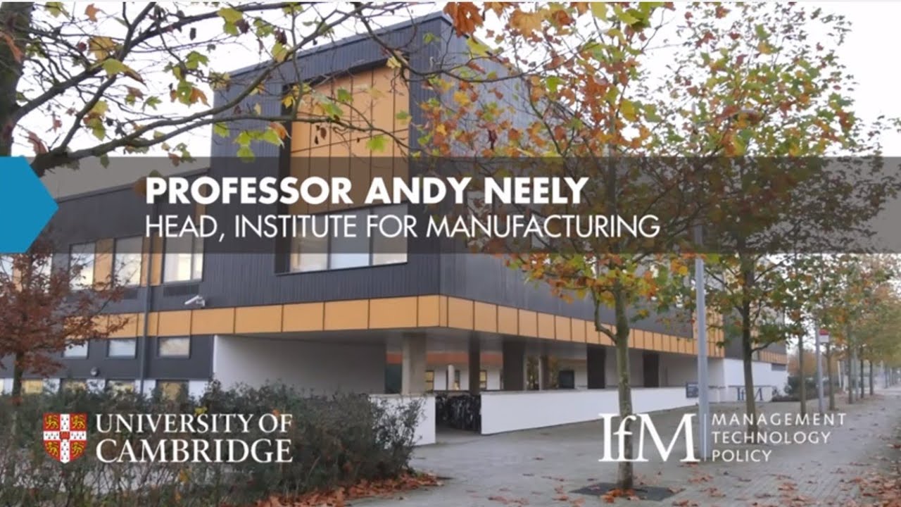 Manufacturing &ndash; an exciting place and time - with Professor Andy Neely