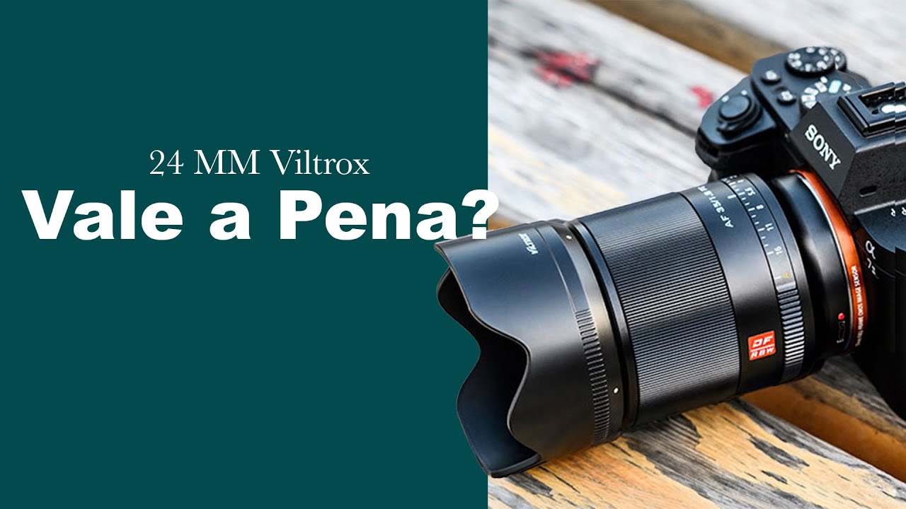 Viltrox 24mm 1.8 opiniao do dono
