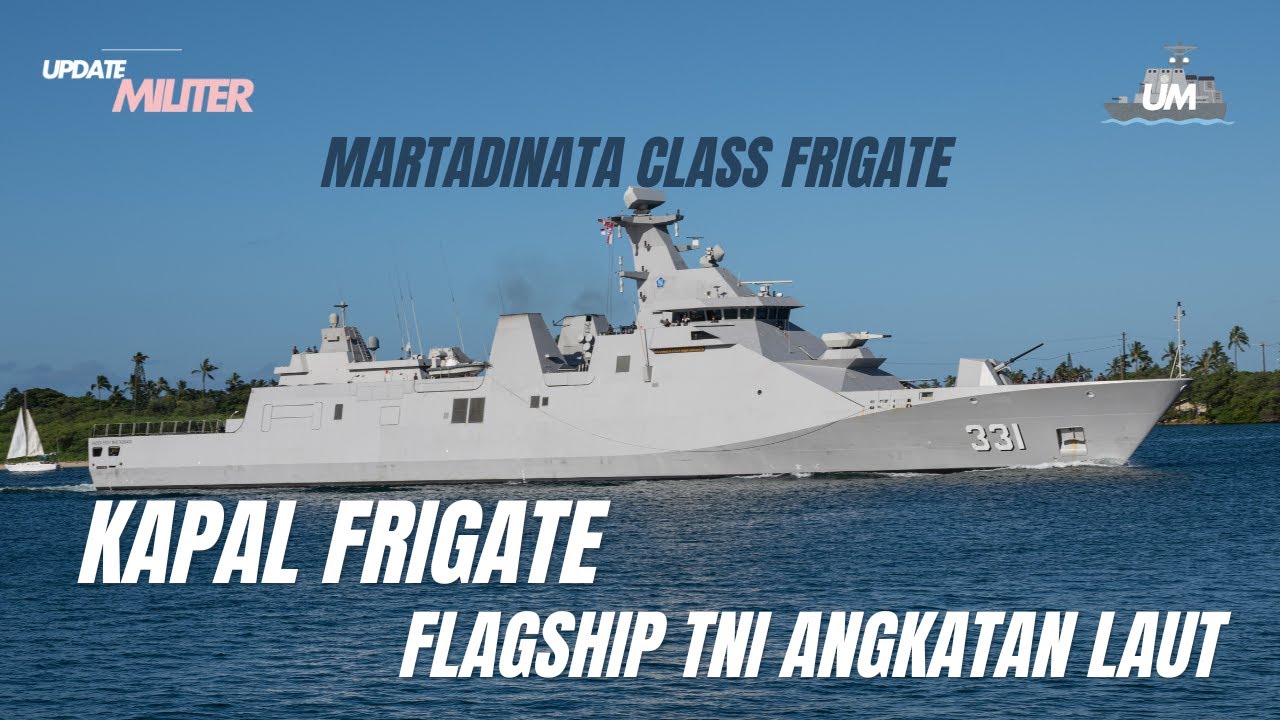 Kapal Frigate Martadinata Class: Keunggulan dan Kemampuan