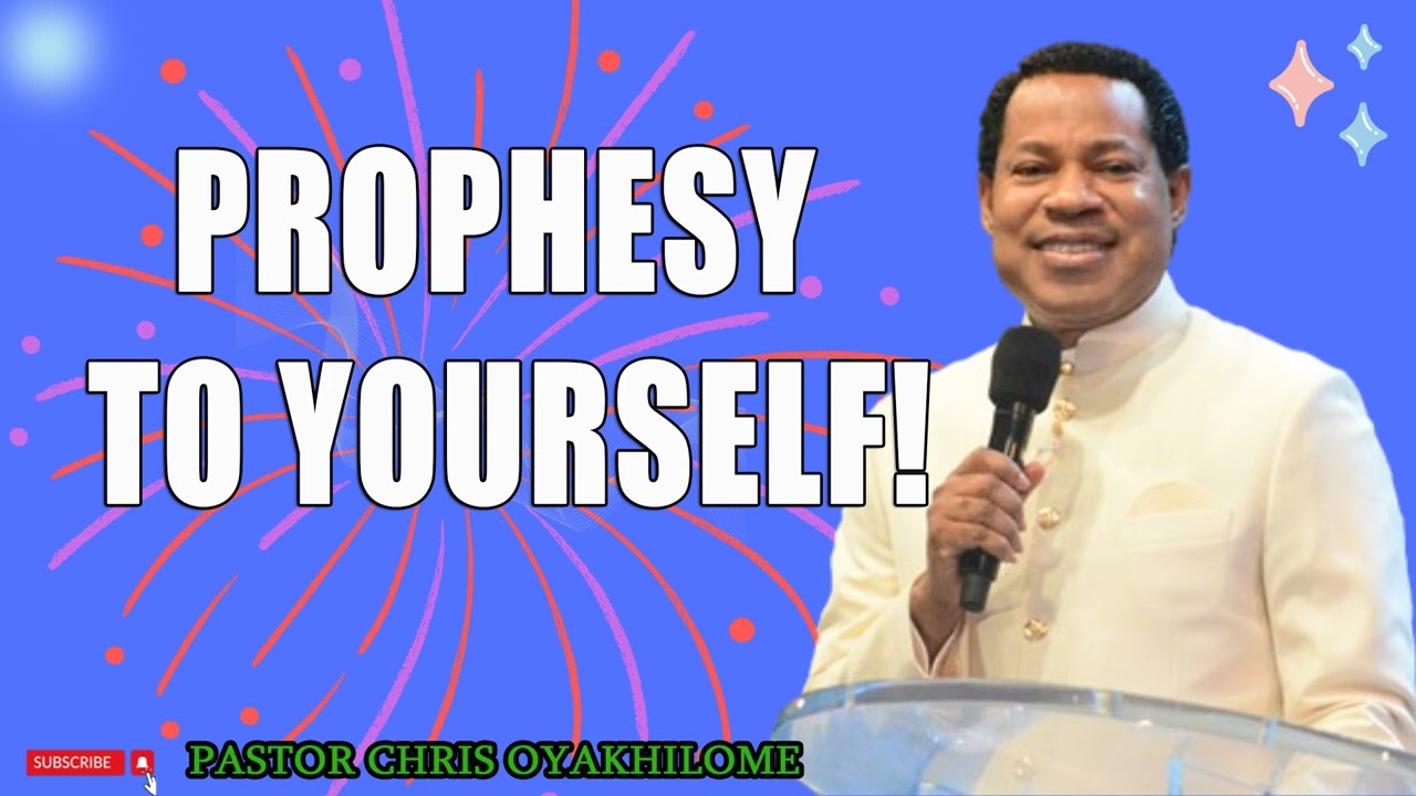 PROPHESY TO YOURSELF! Pastor Chris Oyakhilome PhD MUST WATCH