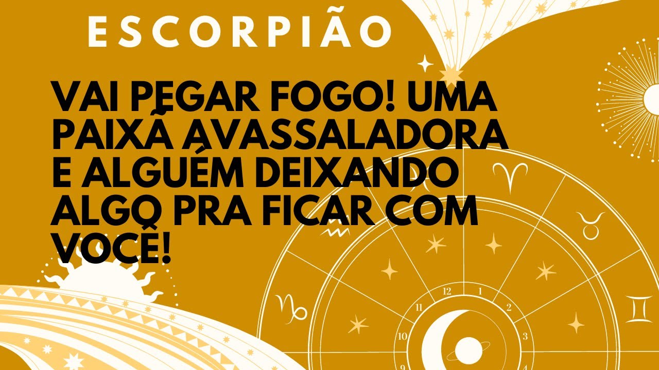 ESCORPIÃO ♏ VAI PEGAR FOGO UMA PAIXÃO AVASSALADORA E ALGUÉM DEIXANDO ALGO PRA FICAR COM VOCÊ ‼️