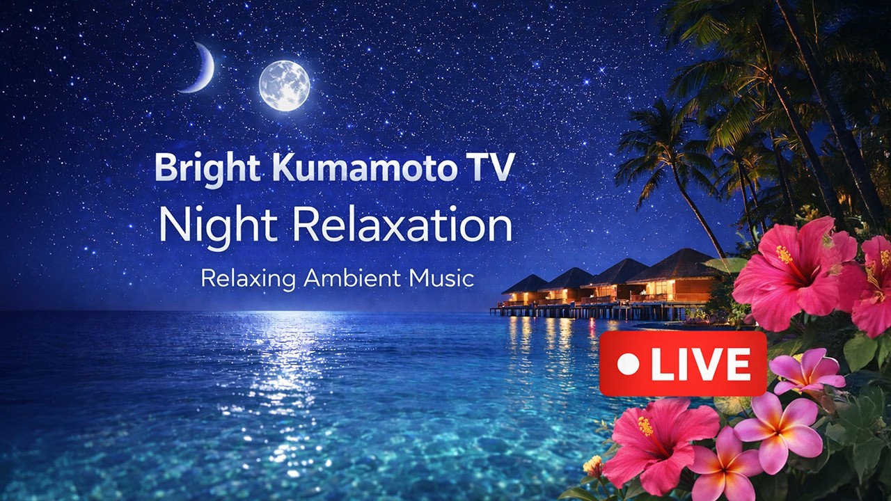 Bright Kumamoto TV – Free BGM & Scenic BGV Streaming via Starlink