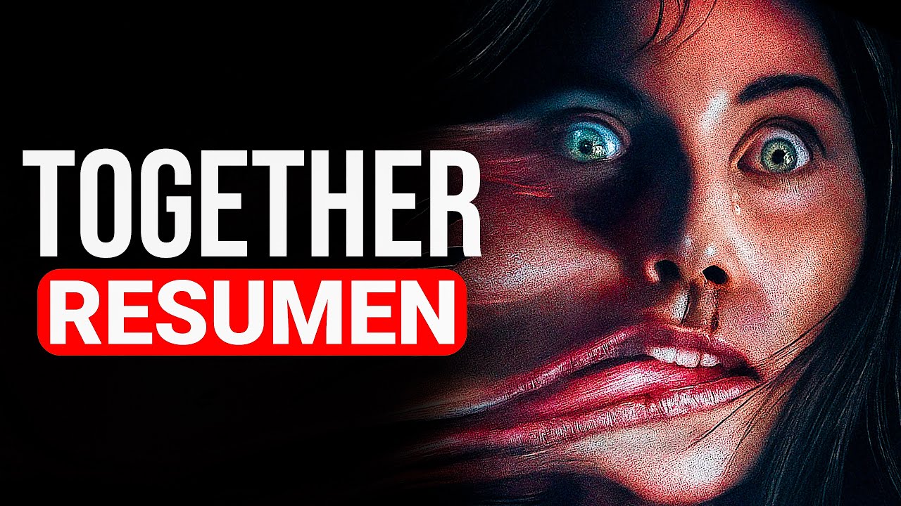 TOGETHER: Juntos hasta la muerte (2025) | RESUMEN EN 23 MINUTOS