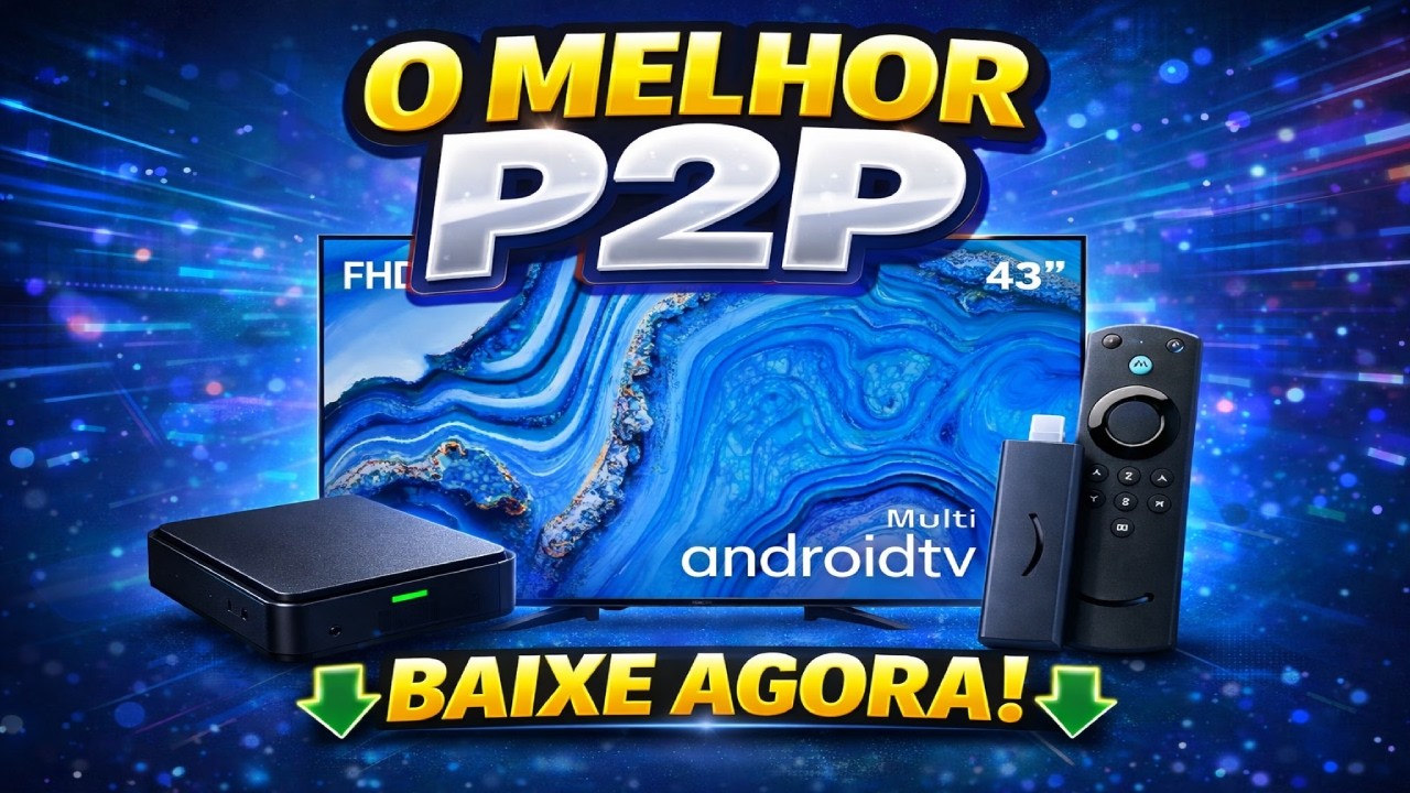 O MELHOR P2P + IPTV 2026 PARA TV BOX, FIRESTICK E TV ANDROID 🔥 COMO INSTALAR