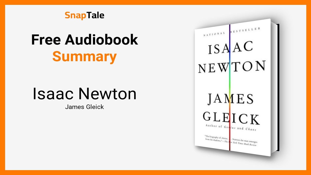 Isaac Newton by James Gleick: 16 Minute Summary