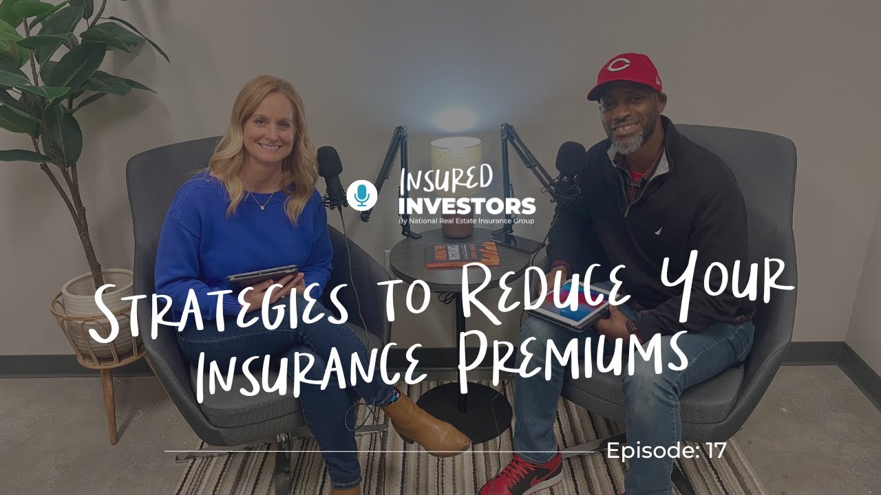 Strategies to Reduce Your Insurance Premium | Ep 17 - Insured Investors