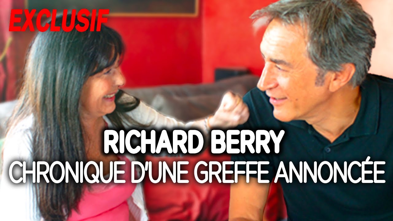 Richard Berry : chronique d'une greffe annoncée - Documentaire complet