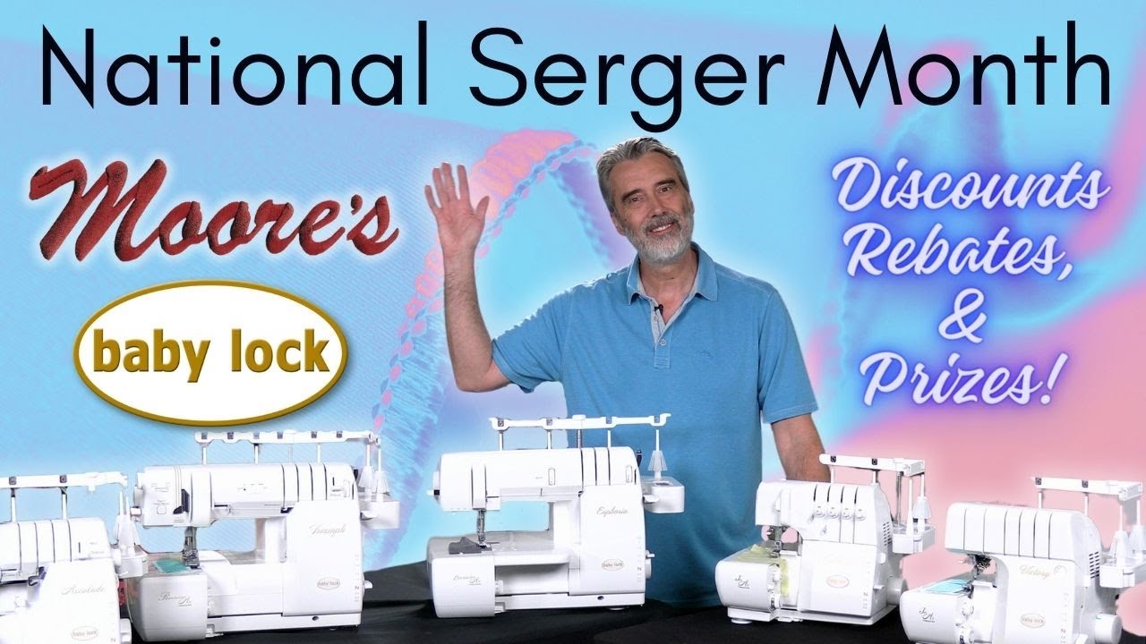 National Serger Month | Moore’s Sewing Center