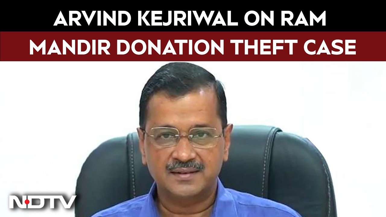 Arvind Kejriwal On Ram Mandir Donation Theft Case