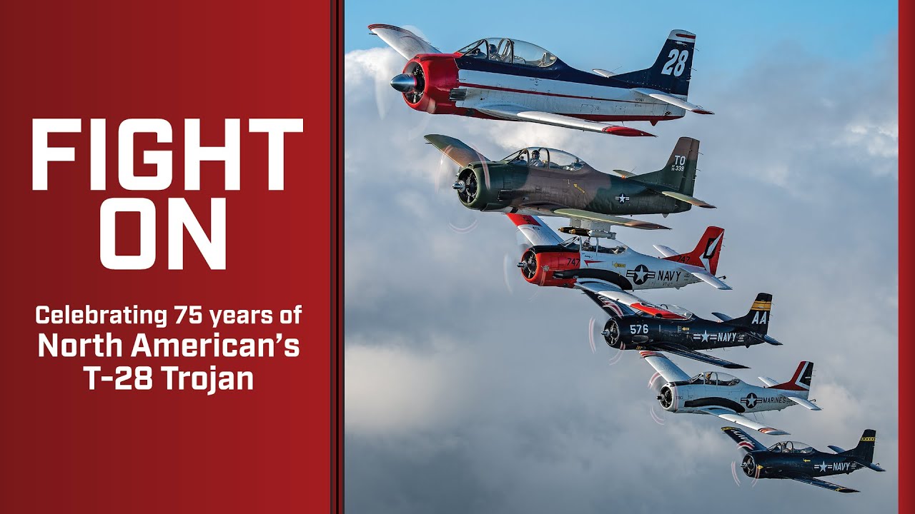 Fight On | Celebrating 75 years of North American's T-28 Trojan