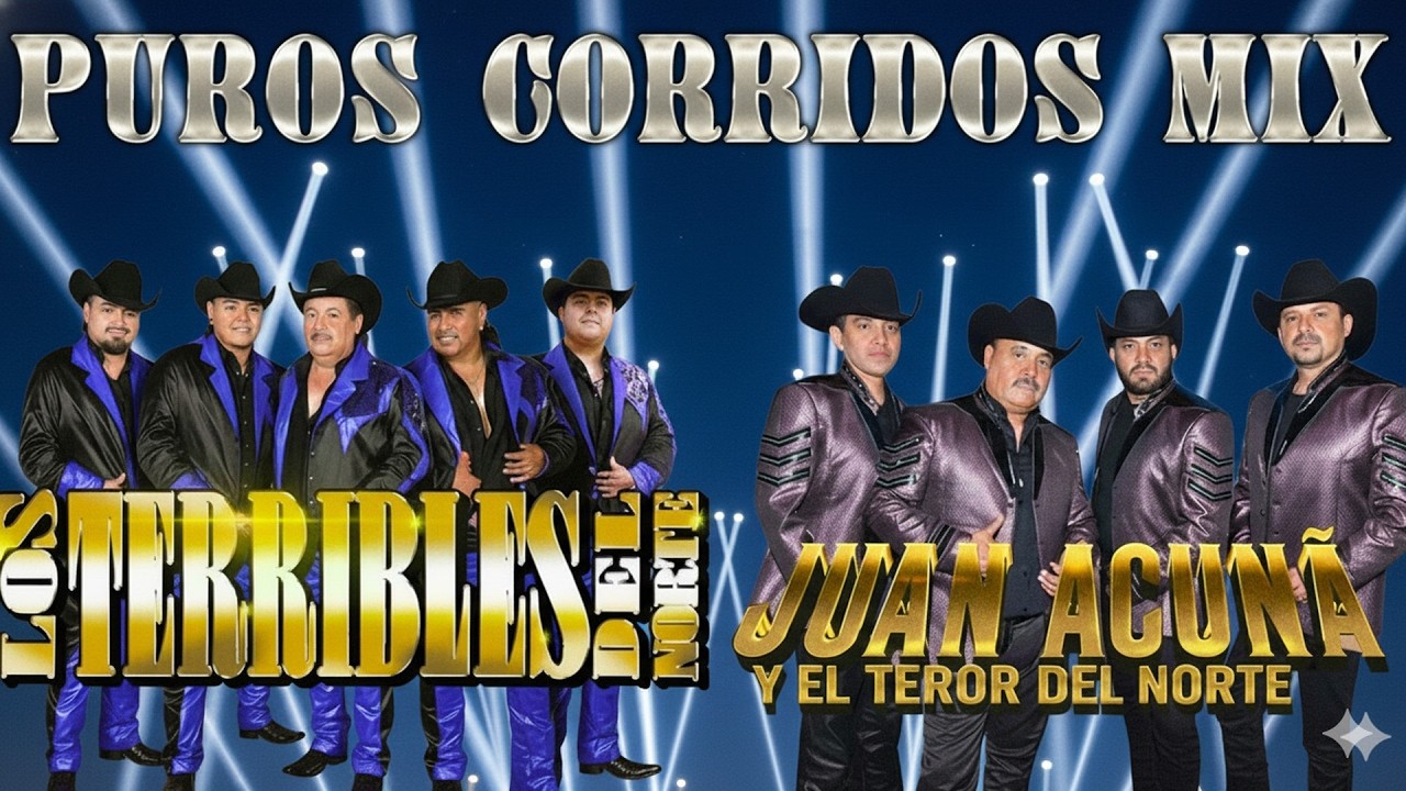 Juan Acu&ntilde;a y El Terror Del Norte vs Los Terribles Del Norte 🔥 Corridos Norte&ntilde;os Mix &Eacute;xitos