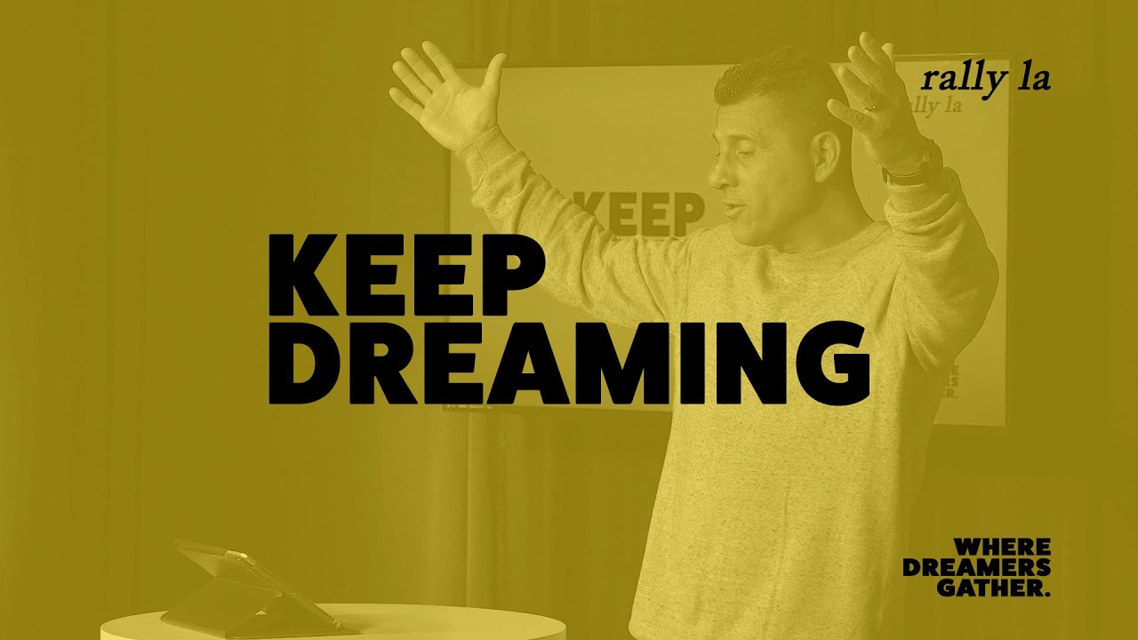 Keep Dreaming | Part 1 | Rick Reyna #rallyla #rickreyna #Dream