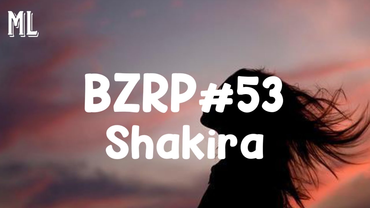 BZRP #53 SHAKIRA || BZRP Music Sessions #53 (Letra/ Lyrics) Bad Bunny, Bomba Est&eacute;reo [ Music_Letra ]