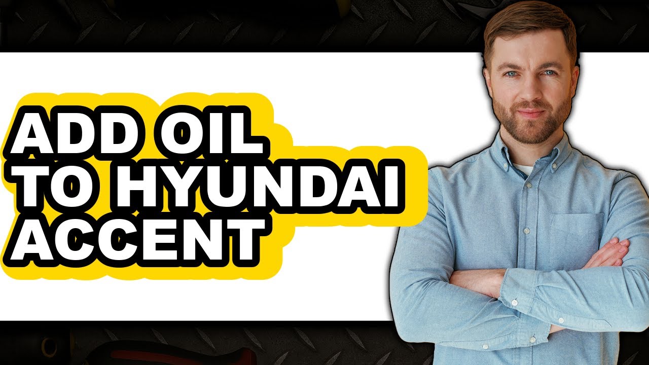 How to Add Oil to Hyundai Accent (Only Way)