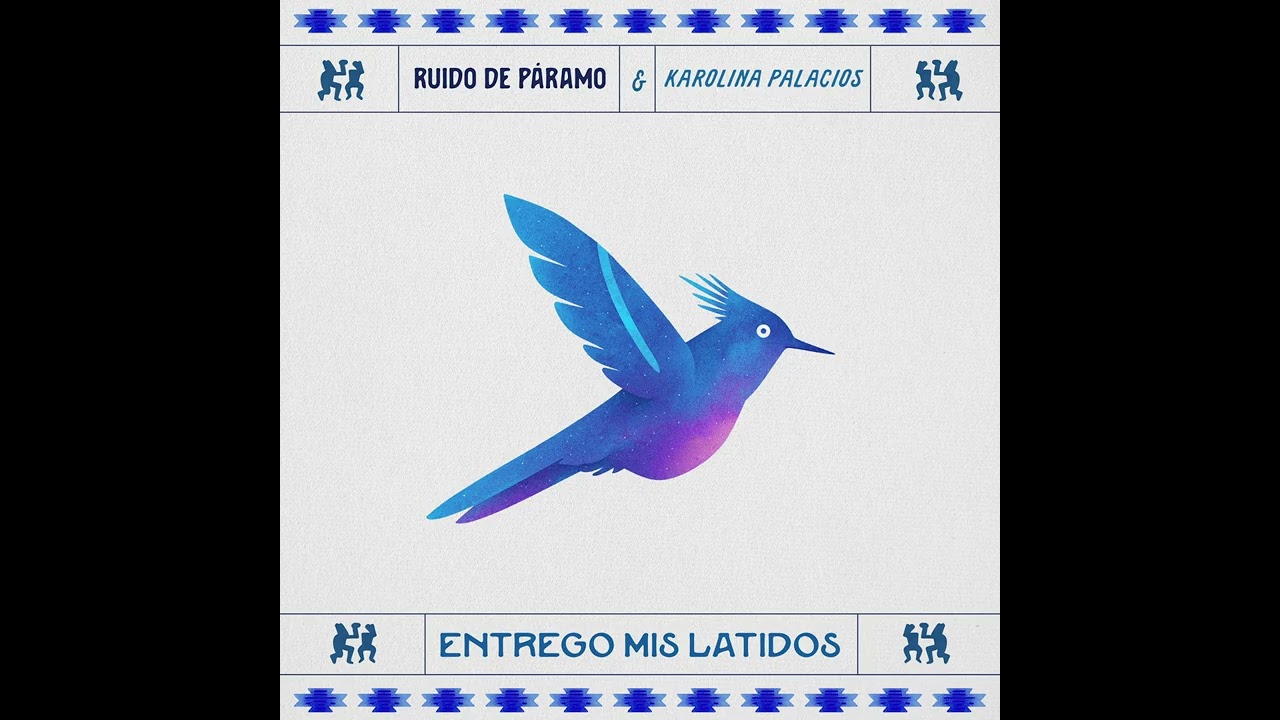 Ruido de Páramo - Entrego Mis Latidos (con Karolina Palacios) (Audio)