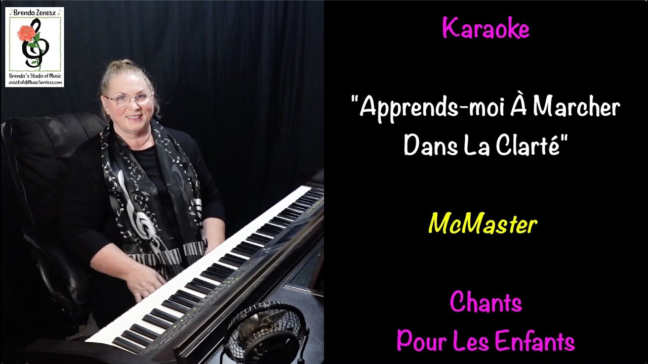 Apprends-moi à marcher dans la clarté -Chants Pour Les Enfants - McMaster -Karaoké Piano avec Brenda