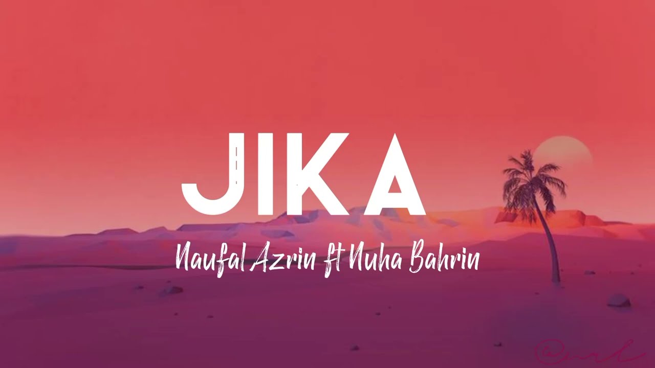 Jika (Lirik) - Nuha Bahrin ft Naufal Azrin