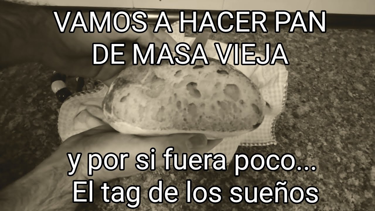 PAN DE MASA VIEJA
Y MI TAG DE LOS SUEÑOS