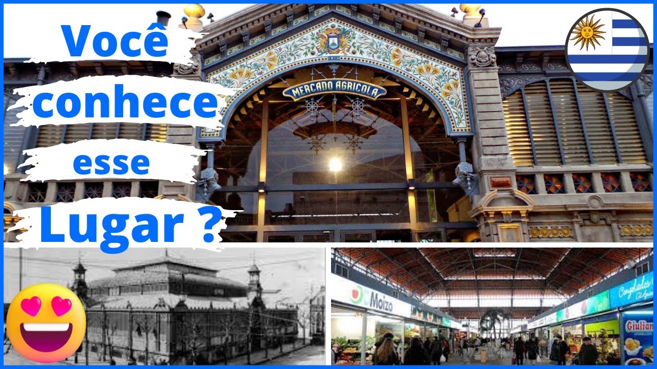Conhe&ccedil;a o Mercado Agr&iacute;cola de Montevideo-Uruguay