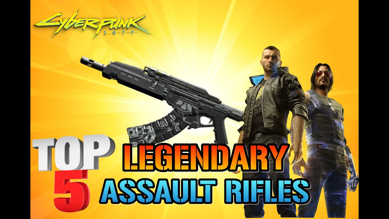 Cyberpunk 2077: TOP 5 Legendary Assault Rifles You Dont Want To Miss! (Location & Guide)