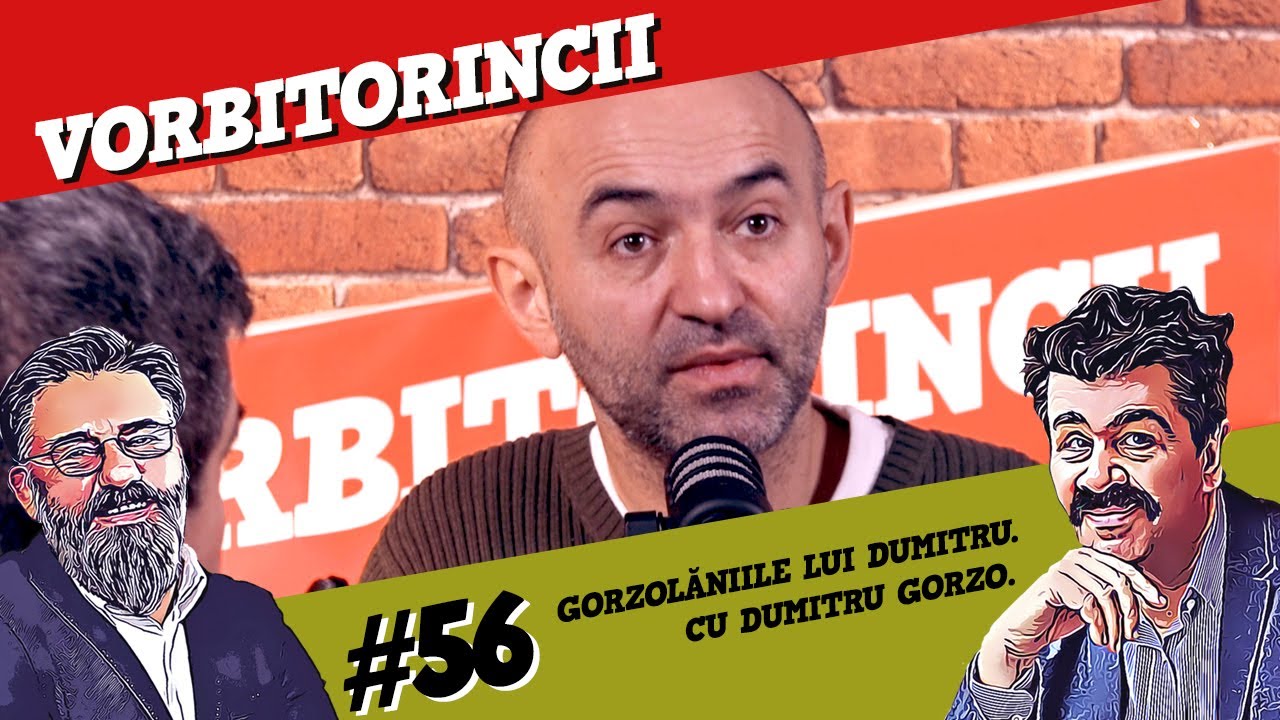 Podcast Vorbitorincii 56. Gorzolăniile lui Dumitru
