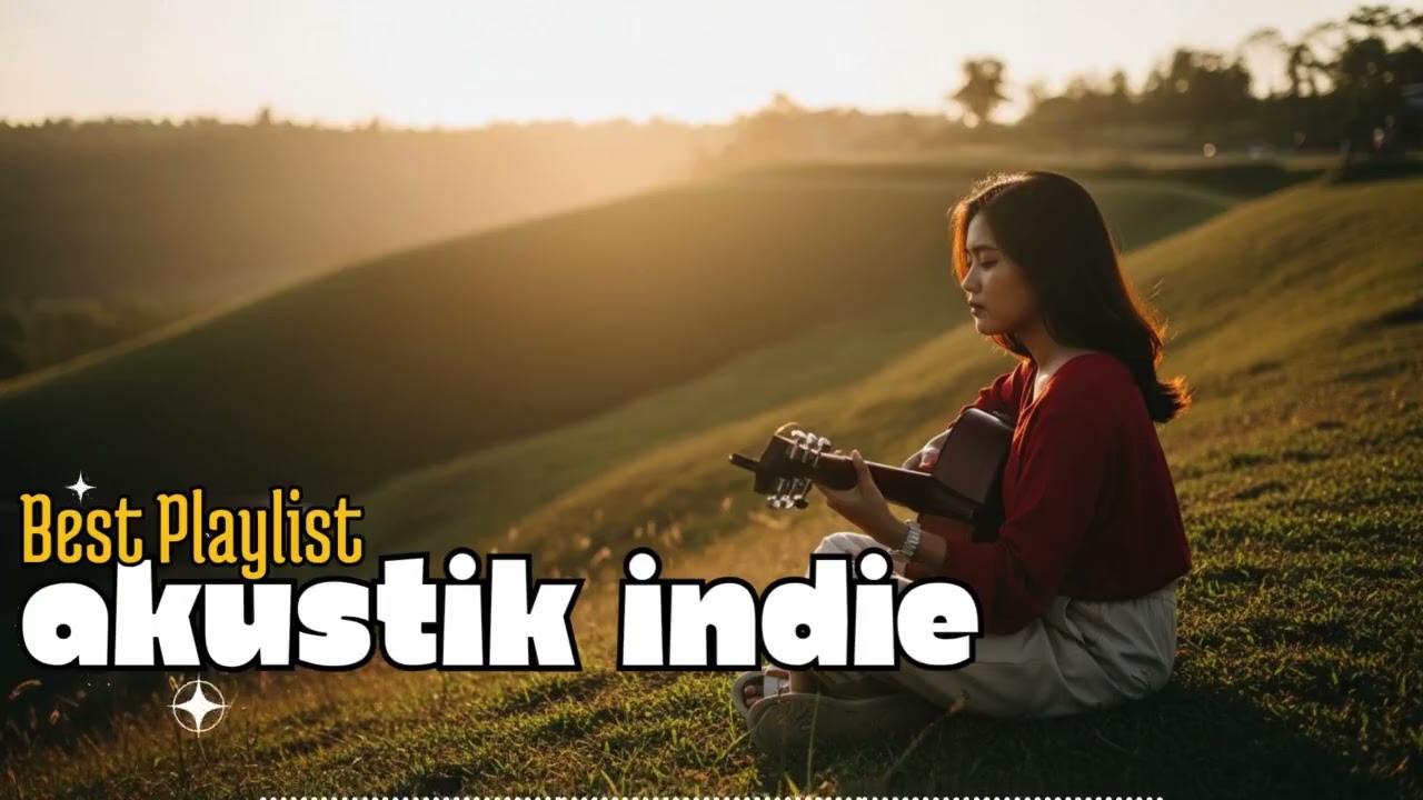 🎶 Musik Santai Indonesia &ndash; Lagu Indie Akustik yang Bikin Pikiran Tenang & Bahagia
