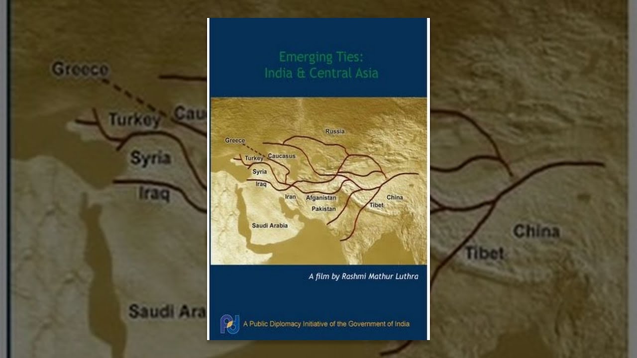 Emerging Ties: India and Central Asia