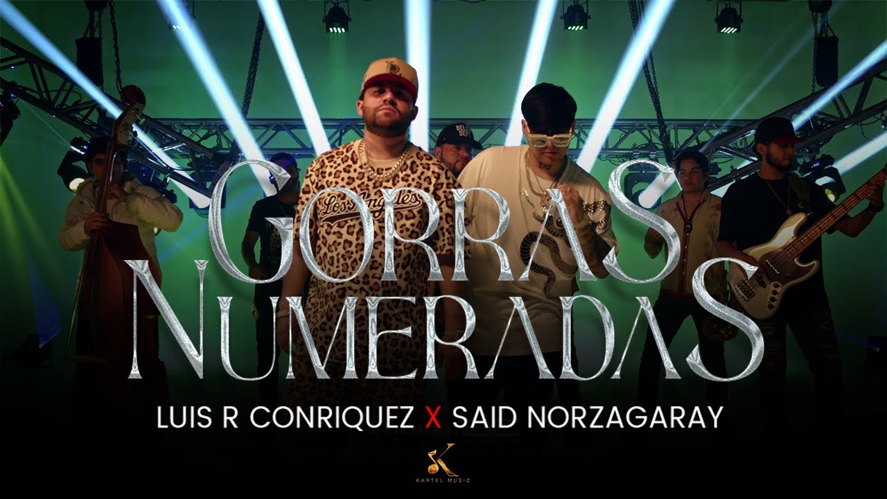 Luis R Conriquez, Said Norzagaray  - Gorras Numeradas  [Video Oficial]